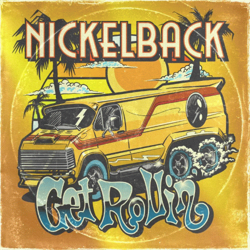 Nickelback : Get Rollin'